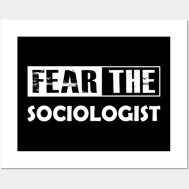 Sociologist - Fear the sociologist Wall Art by KC Happy Shop